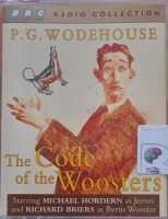 The Code of the Woosters written by P.G. Wodehouse performed by BBC Dramatisation on Cassette (Abridged)